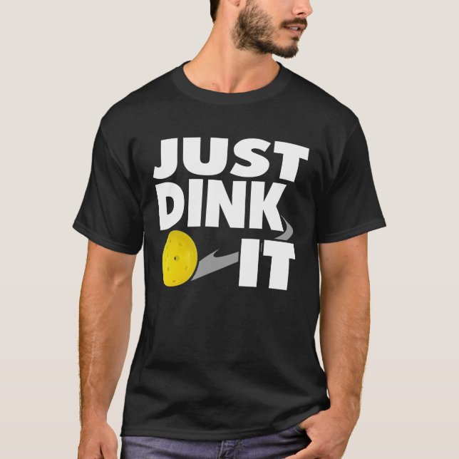 T-shirt Chemise juste Dink de Pickleball il cadeau de (Devant)