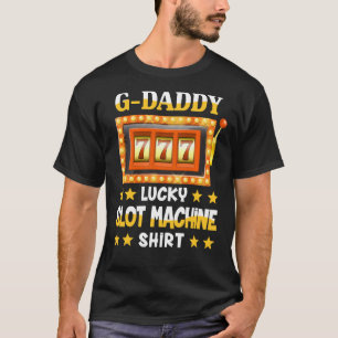 T-shirt Chemise Machine À Fente Pour G Daddy Drôle Lucky S