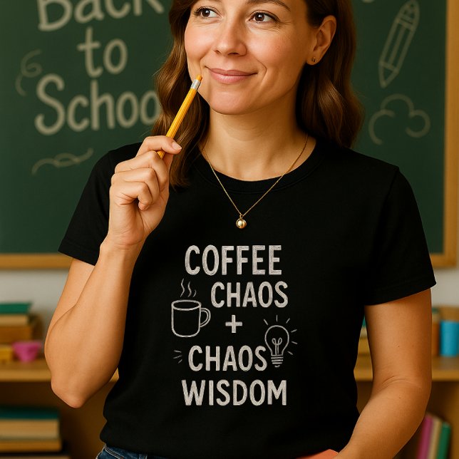 T-shirt Chemise Maître Drôle ; Café + Chaos = Sagesse (Créateur téléchargé)