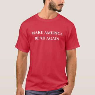 T-shirt Chemise Make America Read Again