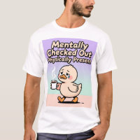 Chemise Mentalement Absent Physiquement Présent