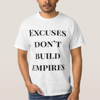 T-shirt Chemise No Excuses Empire Builder – Citation de po