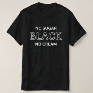 T-shirt Chemise noire sans sucre ni crème, Chemise de femm