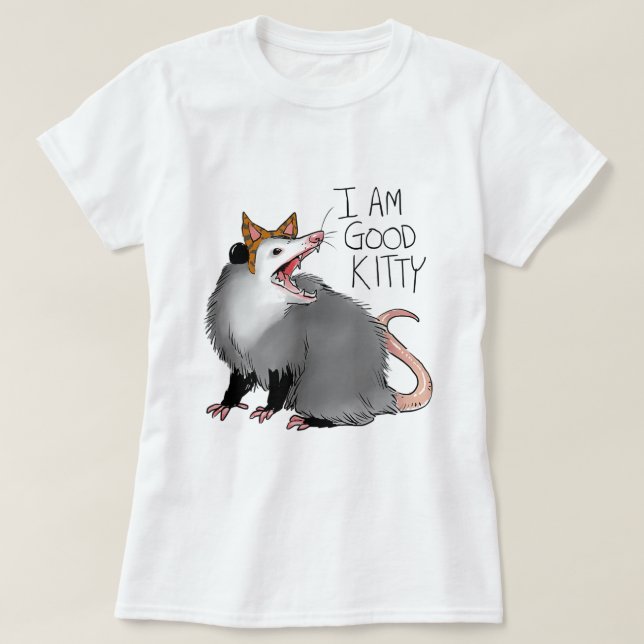 T-shirt Chemise Opossum I Funny Possum I Am Am Good Kitty (Design devant)