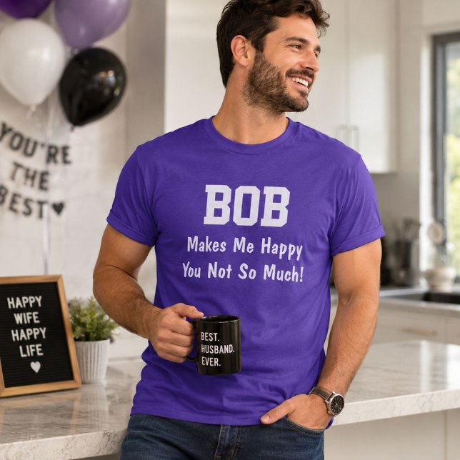 T-shirt Chemise personnalisée Bob me rend heureux Nom drôl (Créateur téléchargé)