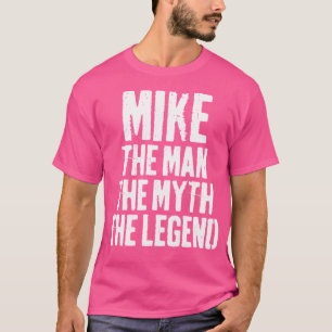 T-shirt Chemise Personnalisée Mike L'Homme Le Mythe La Lég