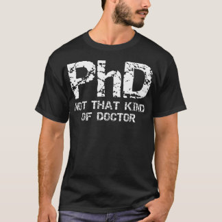 T-shirt Chemise Phd Pas Ce Genre De Docteur - Cadeau Drôle