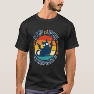 T-shirt Chemise Piu Piu Pew Madafakas Cadeau drôle - Chat