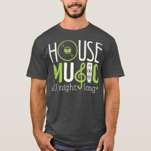 T-shirt Chemise pour amateur de House Music House Music to