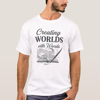 T-shirt Chemise pour écrivain « Créer des mondes avec des