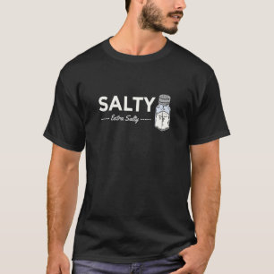 T-shirt Chemise salée Extra salée Citation drôle Graphique