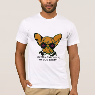 T-shirt Chemise Seulement en Parler à Mon Chien - Tee Drôl