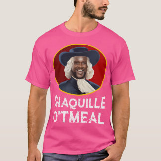 T-shirt Chemise Shaquille Oatrepas Funny Shaquille O'Trepa