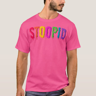 T-shirt Chemise T Mème Stoopid - 69 Hip hop Rapper Tee - s