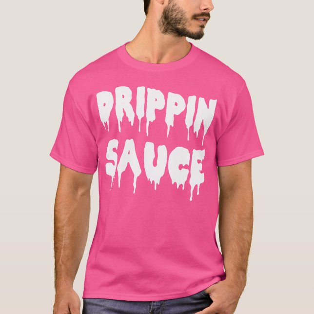 T-shirt Chemise T Sauce Drippin Pour Amateurs Hip hop Rap  (Devant)