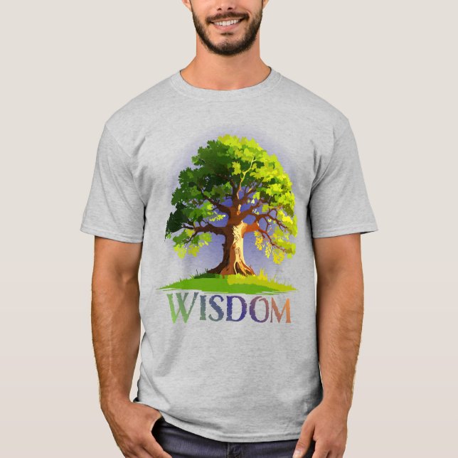 T-shirt Chemise Wisdom Of A Hundred Year Old Oak Tree (Devant)