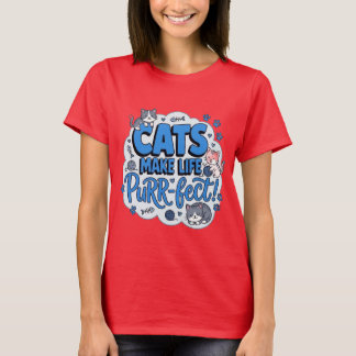 T-shirt Chemises drôles de chat qui rendent la vie parfait