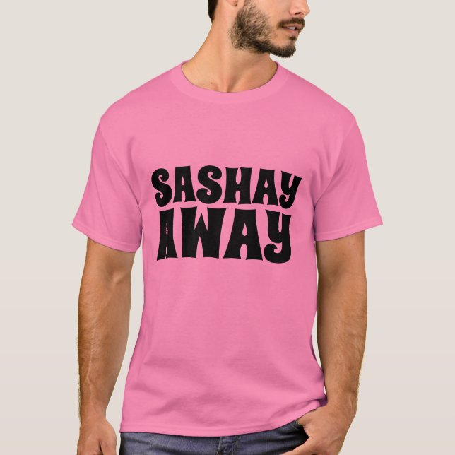 T-SHIRT CHEMISES SASHAY AWAY (Devant)