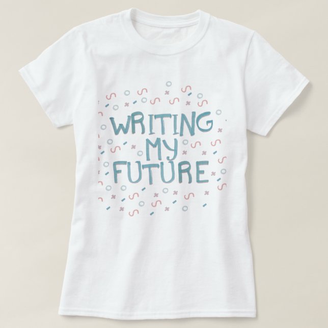 T-shirt Chemisette « writing my future " (Design devant)