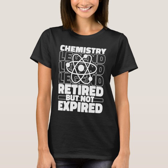 T-shirt Chemist Retired Scientist Student Science Teacher  (Devant)