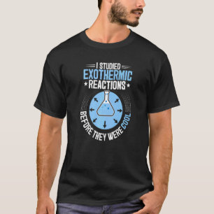 T-shirt Chemiste Réactions Exothermiques Enseignant étudia