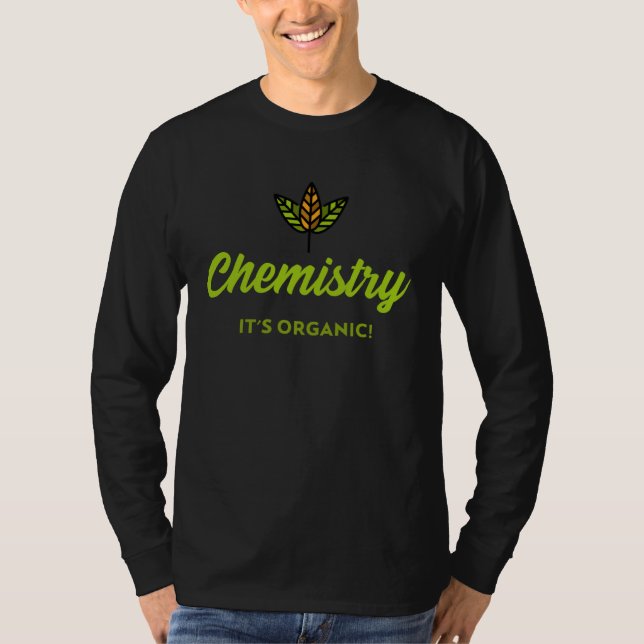 T-shirt Chemistry  It s Organic (Devant)