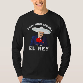 T-shirt Chente Vicente Fernandez Pero Sigo Siendo El Rey