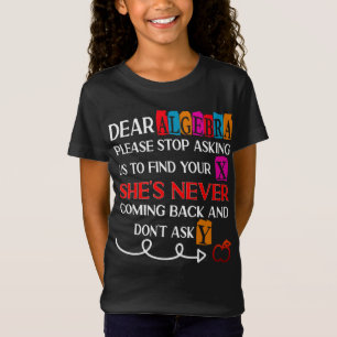 T-Shirt Cher Algebra S'Il Vous Plaît Arrêter De Demander