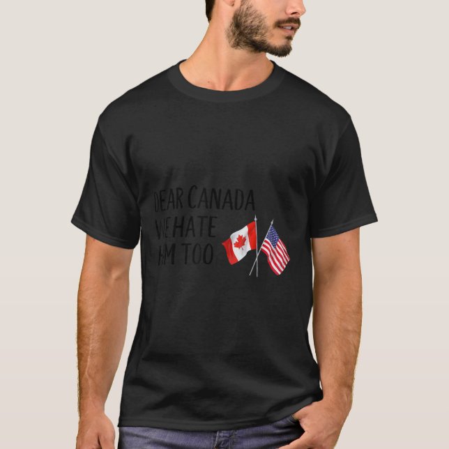 T-shirt Cher Canada, Nous Le Détestons Aussi (Devant)