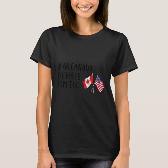T-shirt Cher Canada, Nous Le Détestons Aussi (Devant)