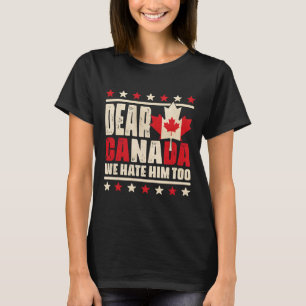 T-shirt Cher Canada, Nous Le Détestons Aussi De La Politiq
