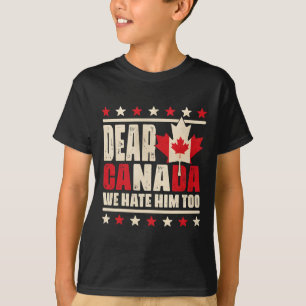 T-shirt Cher Canada, Nous Le Détestons Aussi De La Politiq