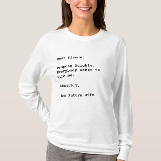 T-shirt "Cher Fiancé, Proposez Rapidement..." Citation amu (Devant)