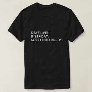 T-SHIRT CHER FOIE, C'EST VENDREDI. DÉSOLÉ PETIT BOUDDY