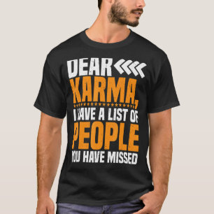 T-shirt Cher Karma J'Ai Une Liste De Personnes Que Vous Av