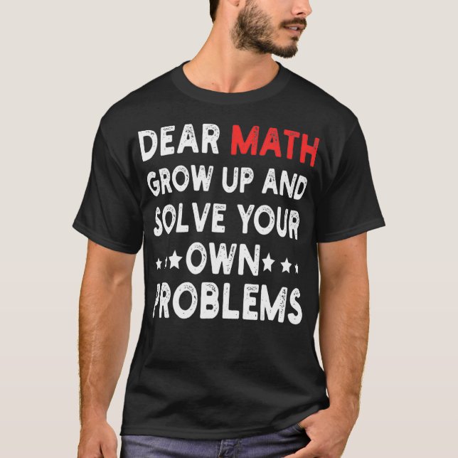 T-shirt Cher Math Augmente Et Résoudre Vos Propres Problèm (Devant)
