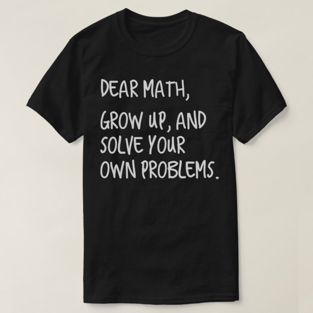 T-shirt Cher Math Augmente Et Résoudre Vos Propres Problèm (Design devant)
