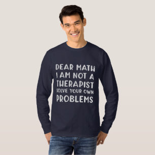 T-shirt Cher Math Je Ne Suis Pas Un Thérapeute Pour Résoud