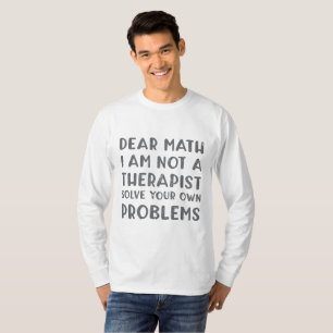 T-shirt Cher Math Je Ne Suis Pas Un Thérapeute Pour Résoud