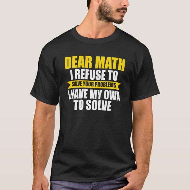 T-shirt cher maths je refuse de résoudre tes problèmes mat (Devant)