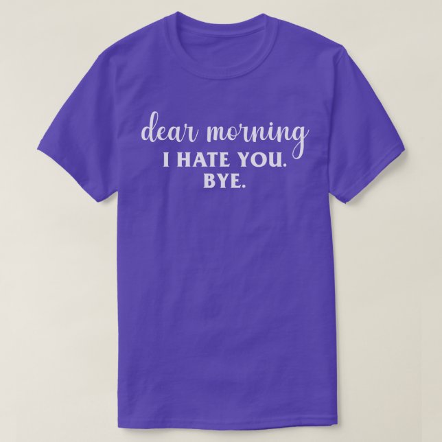 T-shirt Cher Matin, Je Vous Déteste (Design devant)