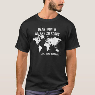T-shirt Cher Monde Nous Sommes Tellement Désolés Amour San
