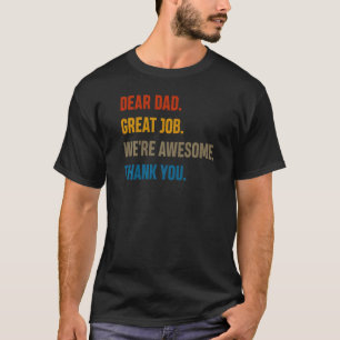 T-shirt Cher papa Super boulot Nous sommes géniaux Merci P