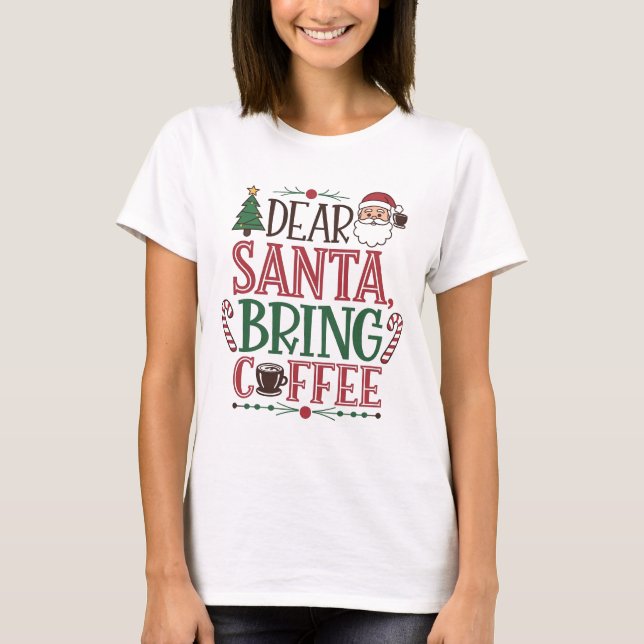 T-shirt Cher Père Noël, apporte du café (Devant)