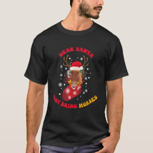 T-shirt Cher Père Noël Apporte Juste Des Chevaux   Noël Xm