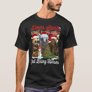 T-shirt Cher Père Noël Apportez Juste Des Chevaux Noël Lig