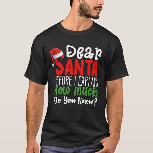 T-shirt Cher Père Noël avant que j'explique combien savez- (Devant)