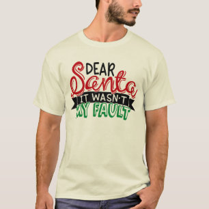 T-shirt Cher Père Noël, ce n'était pas ma faute 