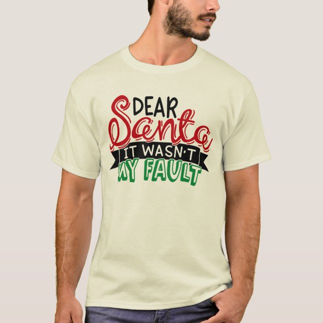 T-shirt Cher Père Noël, ce n'était pas ma faute  (Devant)