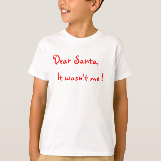 T-shirt Cher Père Noël Ce n'était pas moi !